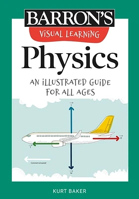 Visual Learning: Physics: An illustrated guide for all ages (Barron's Visual Learning) (Paperback)