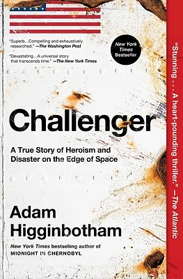 Challenger: A True Story of Heroism and Disaster on the Edge of Space (Paperback)