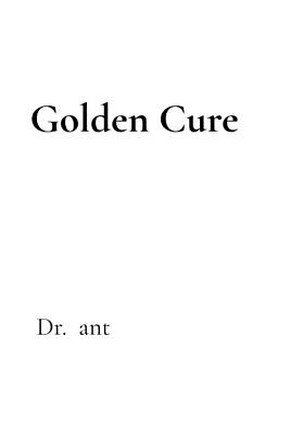 Golden Cure: the Alchemy of Healing with Gold and Selenium (Paperback)