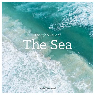 The Life & Love of the Sea (Hardcover)