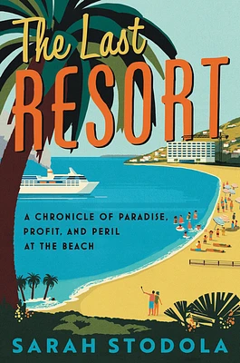 The Last Resort: A Chronicle of Paradise, Profit