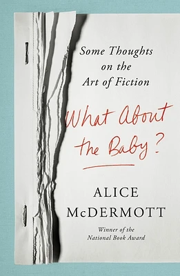 What About the Baby?: Some Thoughts on the Art of Fiction (Hardcover)