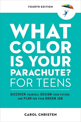 What Color Is Your Parachute? for Teens, Fourth Edition: Discover Yourself, Design Your Future, and Plan for Your Dream Job (Parachute Library) (Paperback)