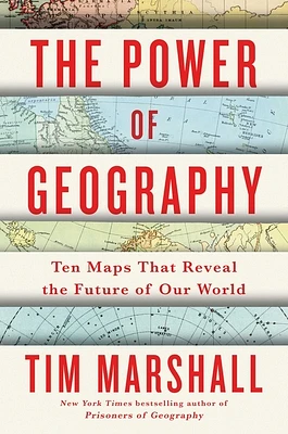 The Power of Geography: Ten Maps That Reveal the Future of Our World (Politics of Place #4) (Hardcover)