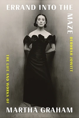 Errand into the Maze: The Life and Works of Martha Graham (Hardcover)