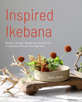 Inspired Ikebana: Modern Design Meets the Ancient Art of Japanese Flower Arrangement (the Craft of Kado, the Japanese Art of Modern Flower Arrangement (Paperback)