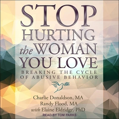 Stop Hurting the Woman You Love: Breaking the Cycle of Abusive Behavior (Compact Disc)