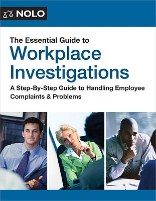 The Essential Guide to Workplace Investigations: A Step-By-Step Guide to Handling Employee Complaints & Problems (Paperback)