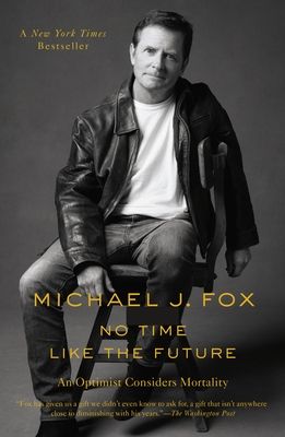 No Time Like the Future: An Optimist Considers Mortality (Paperback)