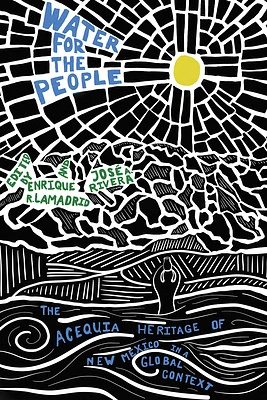 Water for the People: The Acequia Heritage of New Mexico in a Global Context (Paperback)