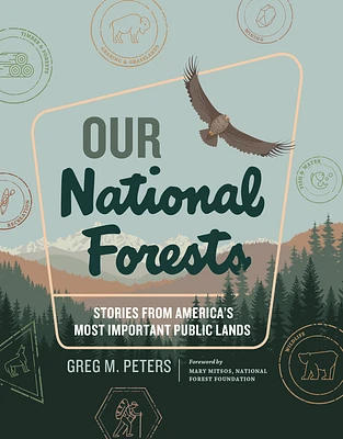 Our National Forests: Stories from America’s Most Important Public Lands (Hardcover)