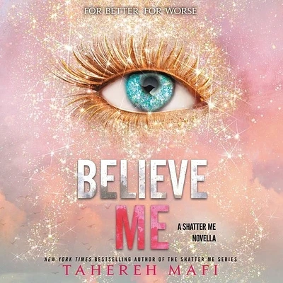 Believe Me (Shatter Me #7) (Compact Disc)