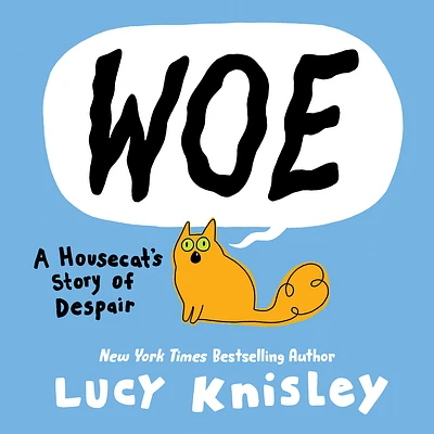 Woe: A Housecat's Story of Despair: (A Graphic Novel) (Hardcover)