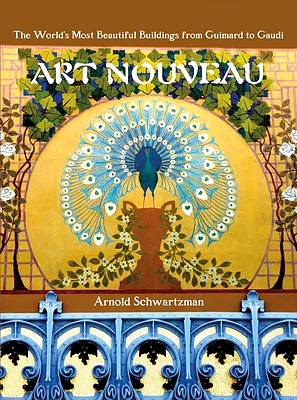 Art Nouveau: The World's Most Beautiful Buildings from Guimard to Gaudi (Hardcover)