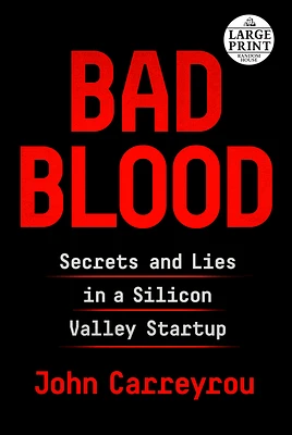 Bad Blood: Secrets and Lies in a Silicon Valley Startup (Large Print / Paperback)