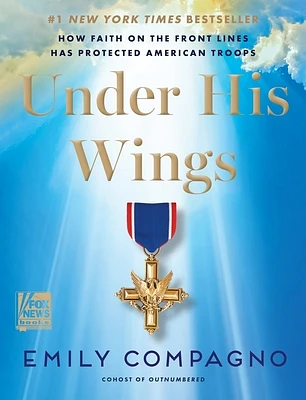 Under His Wings: How Faith on the Front Lines Has Protected American Troops (Hardcover)