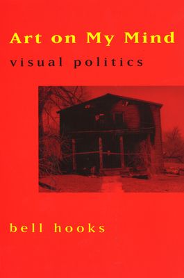 Art on My Mind: Visual Politics (Paperback)