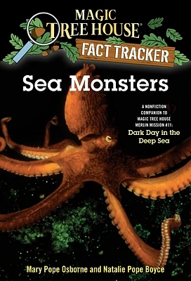 Sea Monsters: A Nonfiction Companion to Magic Tree House Merlin Mission #11: Dark Day in the Deep Sea (Magic Tree House Fact Tracker #17) (Paperback)