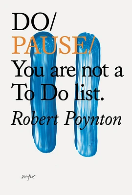 Do Pause: You are not a To Do list (Paperback)