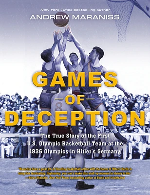 Games of Deception: The True Story of the First U.S. Olympic Basketball Team at the 1936 Olympics in Hitler's Germany (Hardcover)