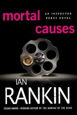 Mortal Causes: An Inspector Rebus Novel (Inspector Rebus Novels #6) (Paperback)