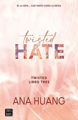 Twisted Hate: Él La Odia... Casi Tanto Como La Desea (Paperback)