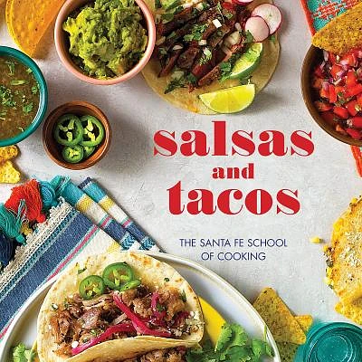 Salsas and Tacos, New Edition: The Santa Fe School of Cooking (Hardcover)