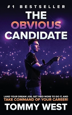 The Obvious Candidate: Land Your Dream Job, Get Paid More To Do It, and Take Command Of Your Career! (Hardcover)