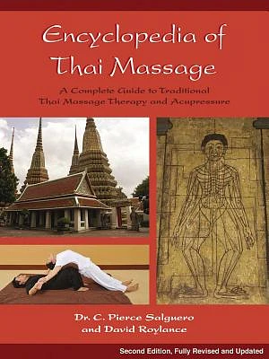 Encyclopedia of Thai Massage: A Complete Guide to Traditional Thai Massage Therapy and Acupressure (Paperback)