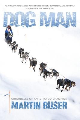 Dog Man: Chronicles of an Iditarod Champion (Paperback)