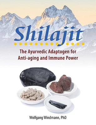 Shilajit: The Ayurvedic Adaptogen for Anti-aging and Immune Power (Paperback)