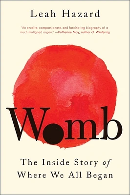 Womb: The Inside Story of Where We All Began (Paperback)