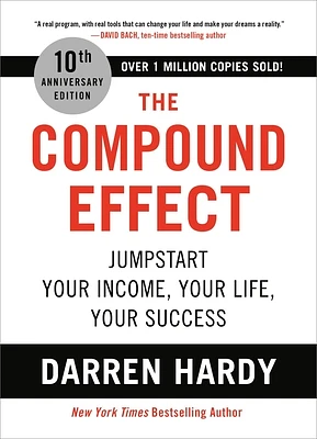 The Compound Effect (10th Anniversary Edition): Jumpstart Your Income, Your Life, Your Success (Hardcover)