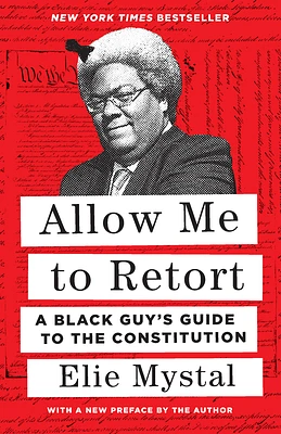 Allow Me to Retort: A Black Guy's Guide to the Constitution (Paperback)