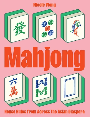 Mahjong: House Rules from Across the Asian Diaspora (Hardcover)