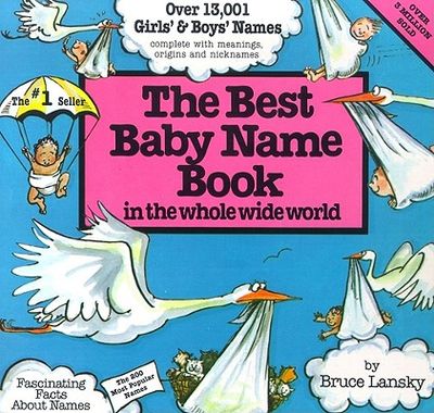 The Best Baby Name Book: In the Whole Wide World