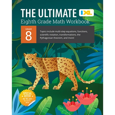 IXL Ultimate Grade 8 Math Workbook: Algebra Prep, Geometry, Multi-Step Equations, Functions, Scientific Notation, Transformations, and the Pythagorean (Paperback)