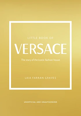 Little Book of Versace: The Story of the Iconic Fashion House (Hardcover)