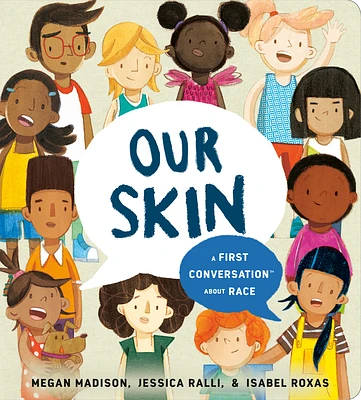 Our Skin: A First Conversation About Race (First Conversations) (Board book)