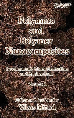 Polymers and Polymer Nanocomposites: Development, Characterization and Applications (Volume 1) (Polymer Science) (Hardcover)