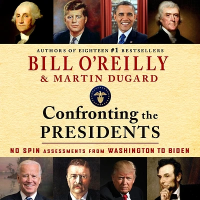 Confronting the Presidents: No Spin Assessments from Washington to Biden (CD-Audio)