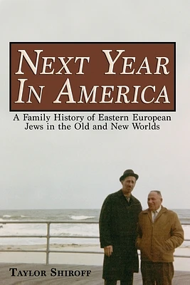 Next Year in America: A Family History of Eastern European Jews in the Old and New Worlds (Paperback)