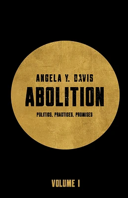 Abolition: Politics, Practices, Promises