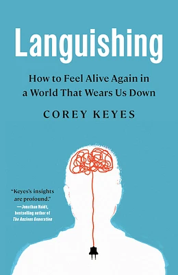 Languishing: How to Feel Alive Again in a World That Wears Us Down (Paperback)