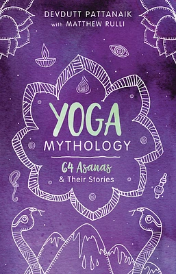 Yoga Mythology: 64 Asanas and Their Stories (Paperback)