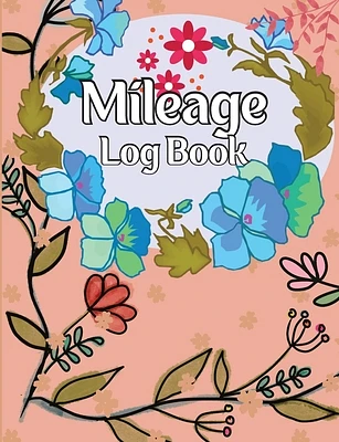 Mileage Log Book: A Complete Mileage Record Book, Daily Mileage for Taxes, Car & Vehicle Tracker for Business or Personal Taxes (Paperback)