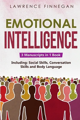 Emotional Intelligence: 3-in-1 Guide to Master Self-Awareness, Conflict Management, How to Overcome Fear & Anxiety (Communication Skills #16) (Paperback)