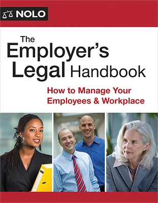 The Employer's Legal Handbook: How to Manage Your Employees & Workplace (Paperback)