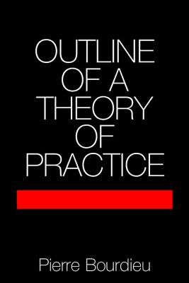 Outline of a Theory of Practice