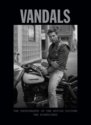 Vandals: The Photography of The Bikeriders (Hardcover)